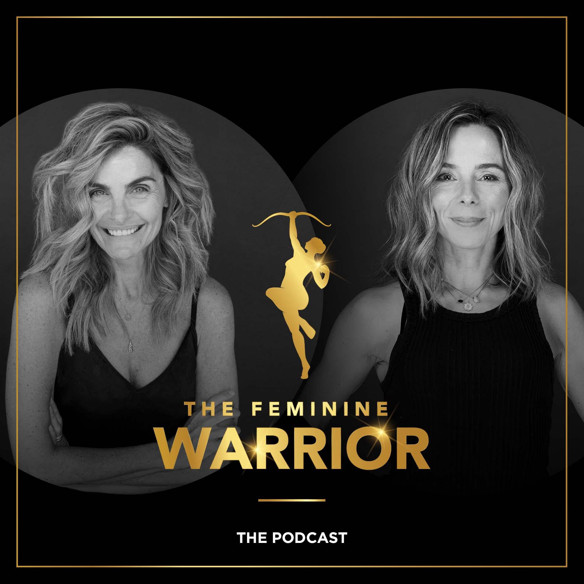 The Feminine Warrior Podcast with Helen Tansey and Dianne Wiseman
