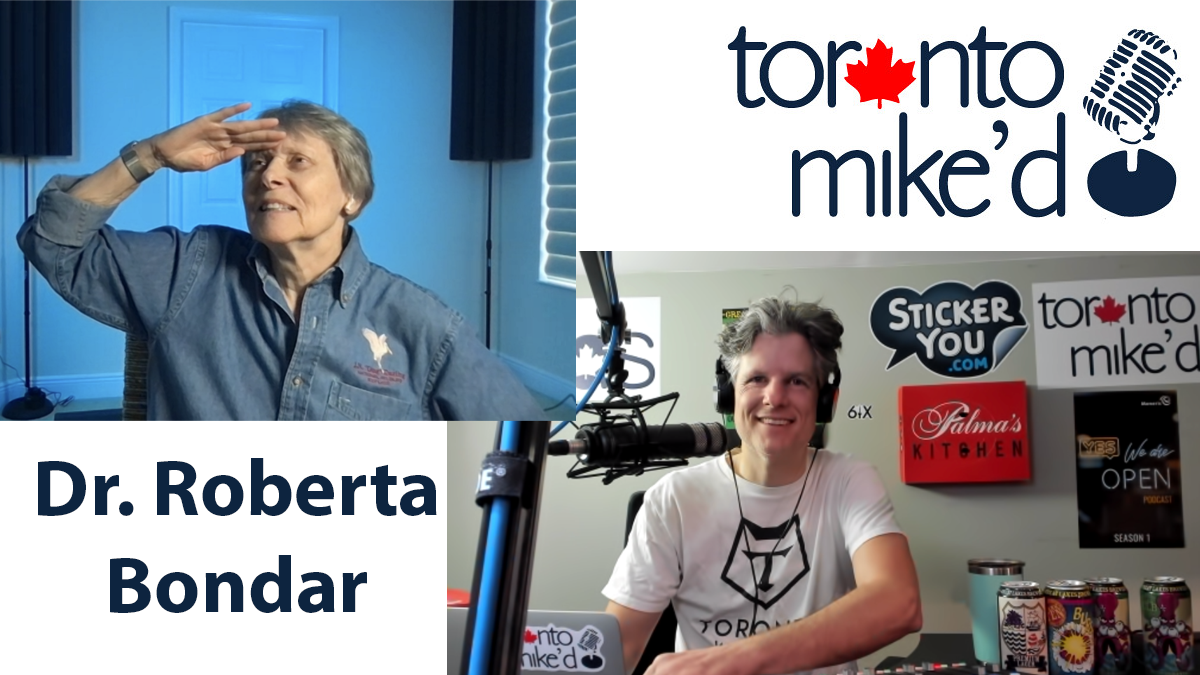 Dr. Roberta Bondar: Toronto Mike'd Podcast Episode 976