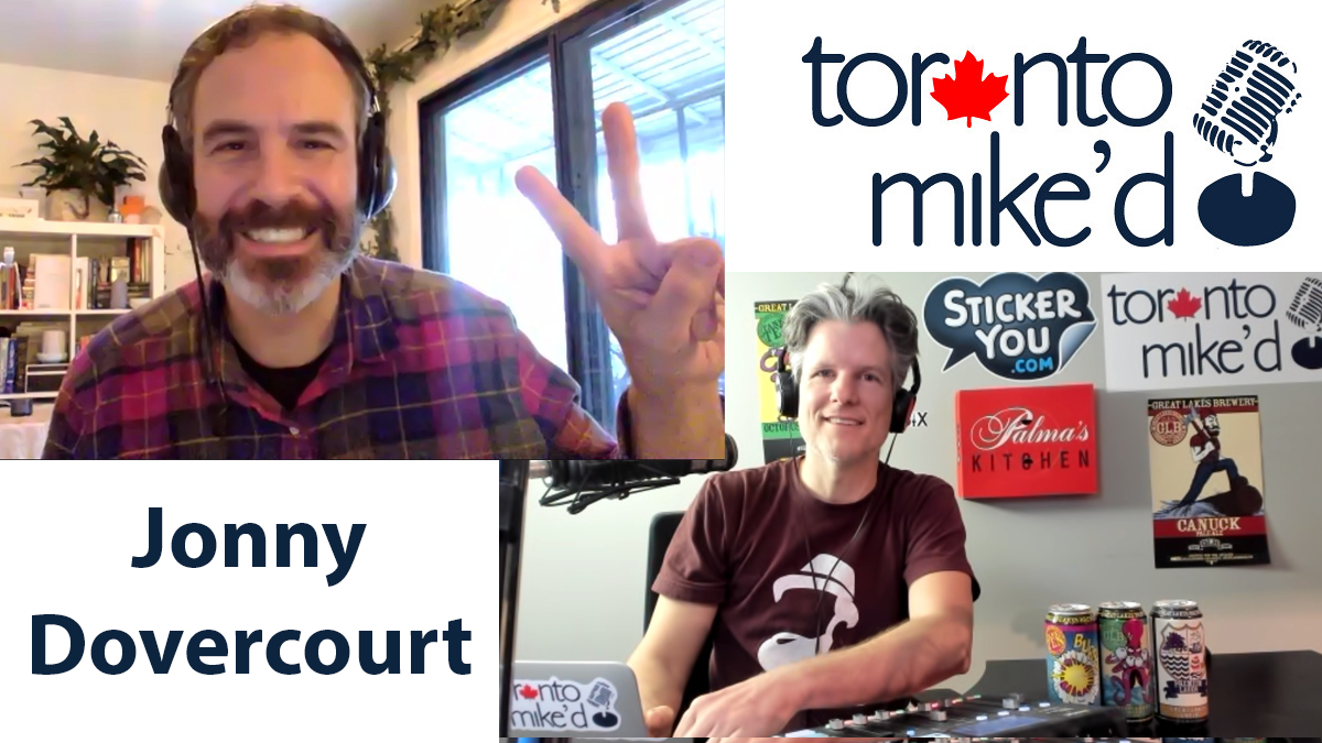 Jonny Dovercourt: Toronto Mike'd Podcast Episode 979