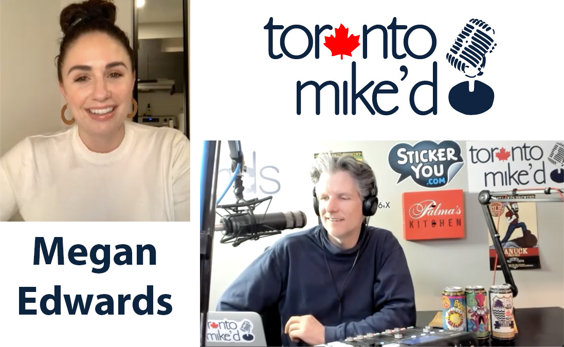 Why Megan Edwards Quit Radio: Toronto Mike'd Podcast Episode 984