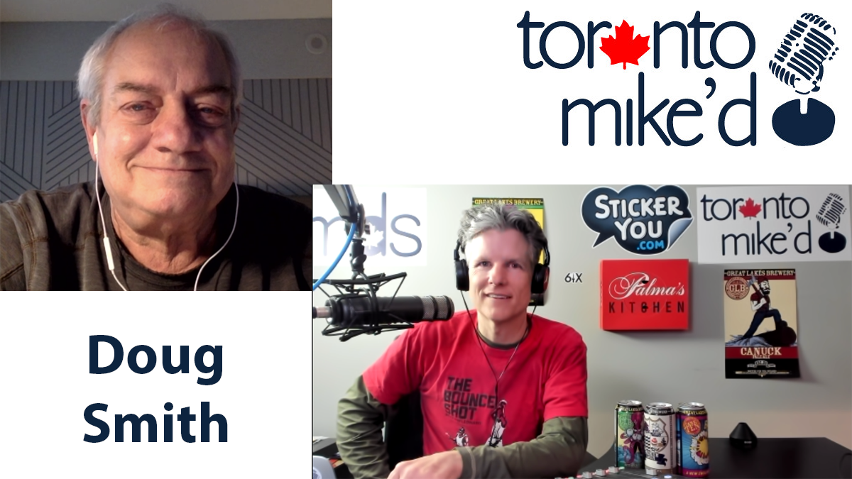 Doug Smith: Toronto Mike'd Podcast Episode 999