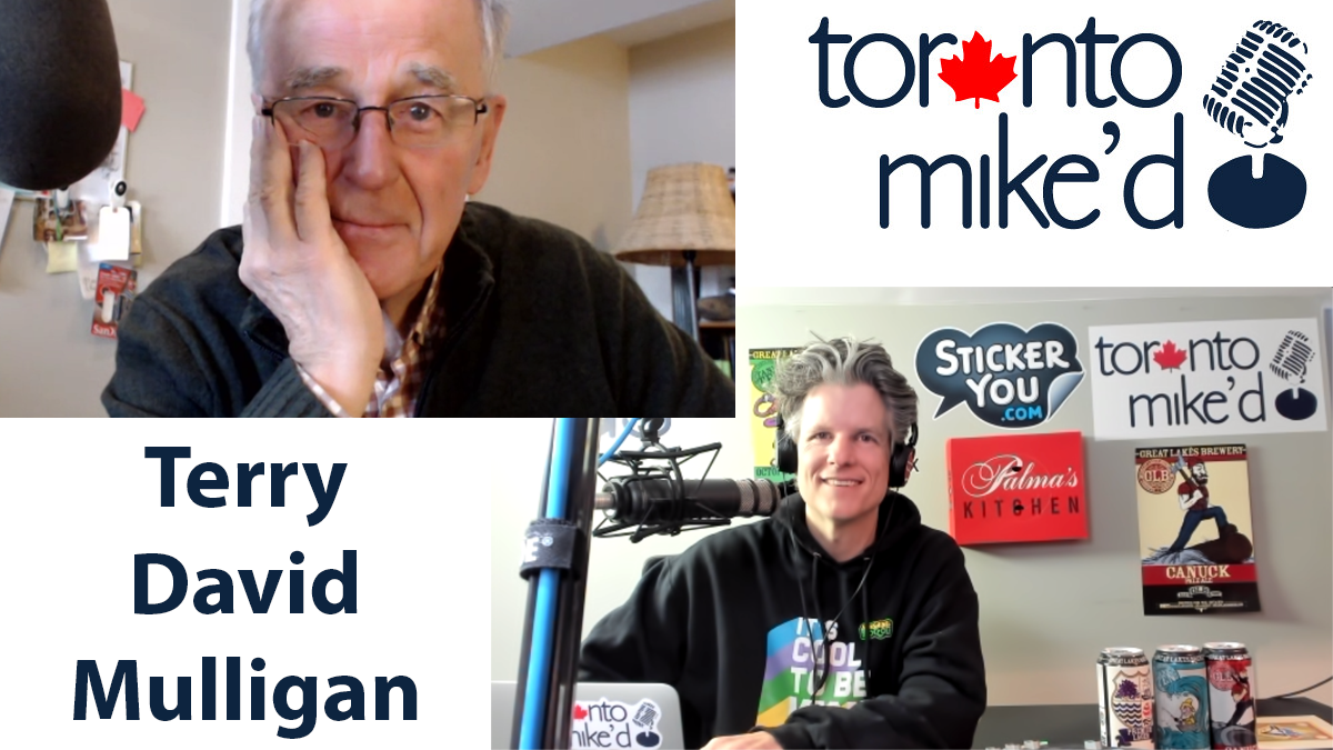 Terry David Mulligan: Toronto Mike'd Podcast Episode 992