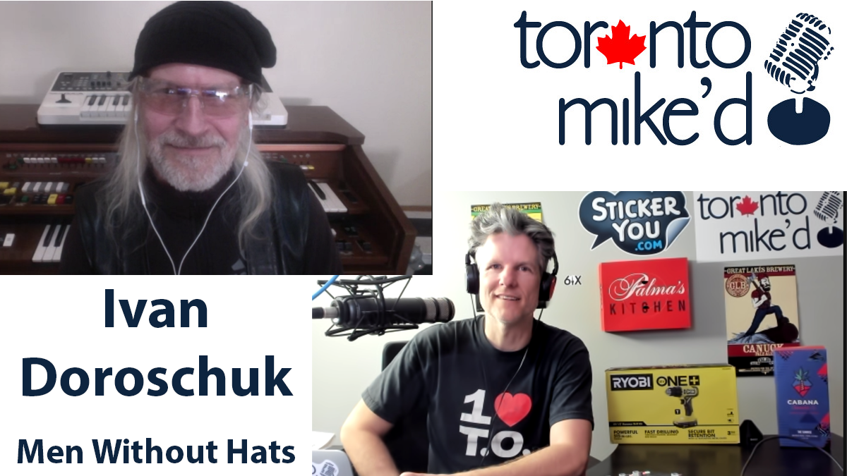 Ivan Doroschuk from Men Without Hats: Toronto Mike'd Podcast Episode 1012