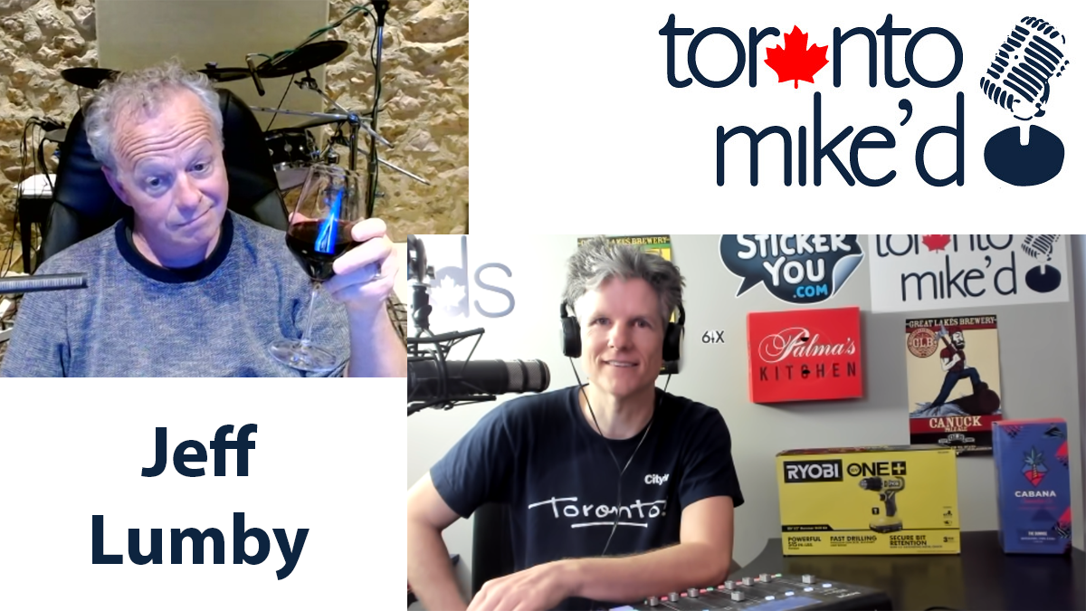 Jeff Lumby Kicks Out the Jams: Toronto Mike'd Podcast Episode 1007