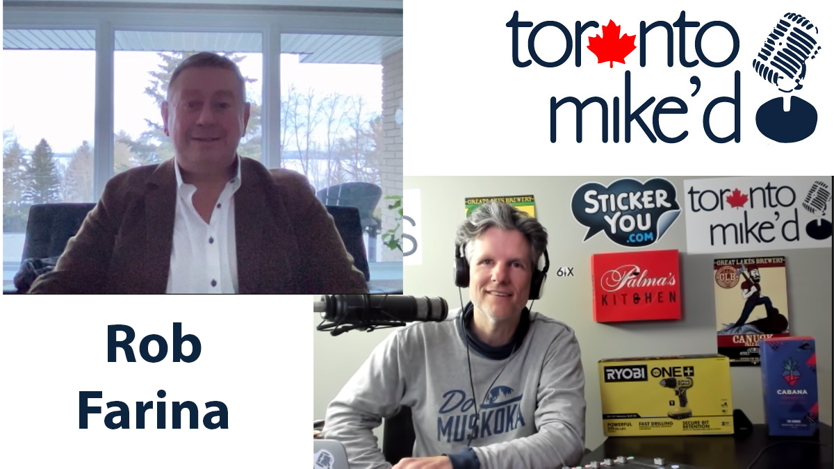 Rob Farina: Toronto Mike'd Podcast Episode 1013