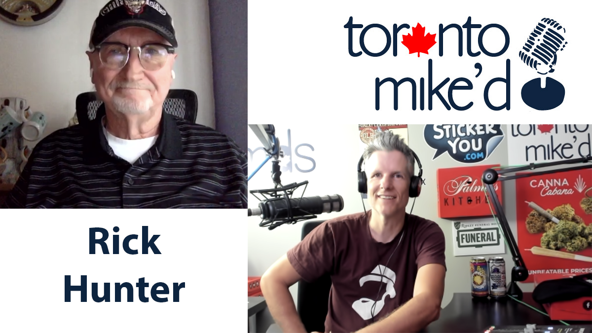 Rick Hunter: Toronto Mike'd Podcast Episode 1068