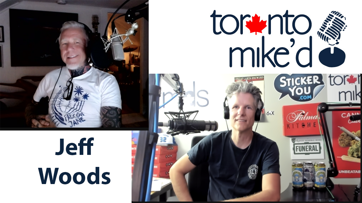 Jeff Woods: Toronto Mike'd Podcast Episode 1079