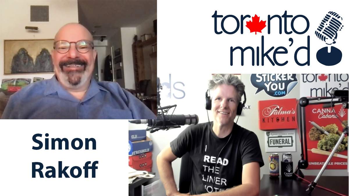 Simon Rakoff: Toronto Mike'd Podcast Episode 1096