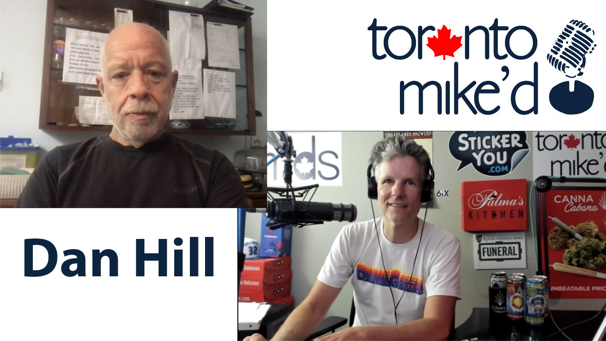 Dan Hill: Toronto Mike'd Podcast Episode 1109