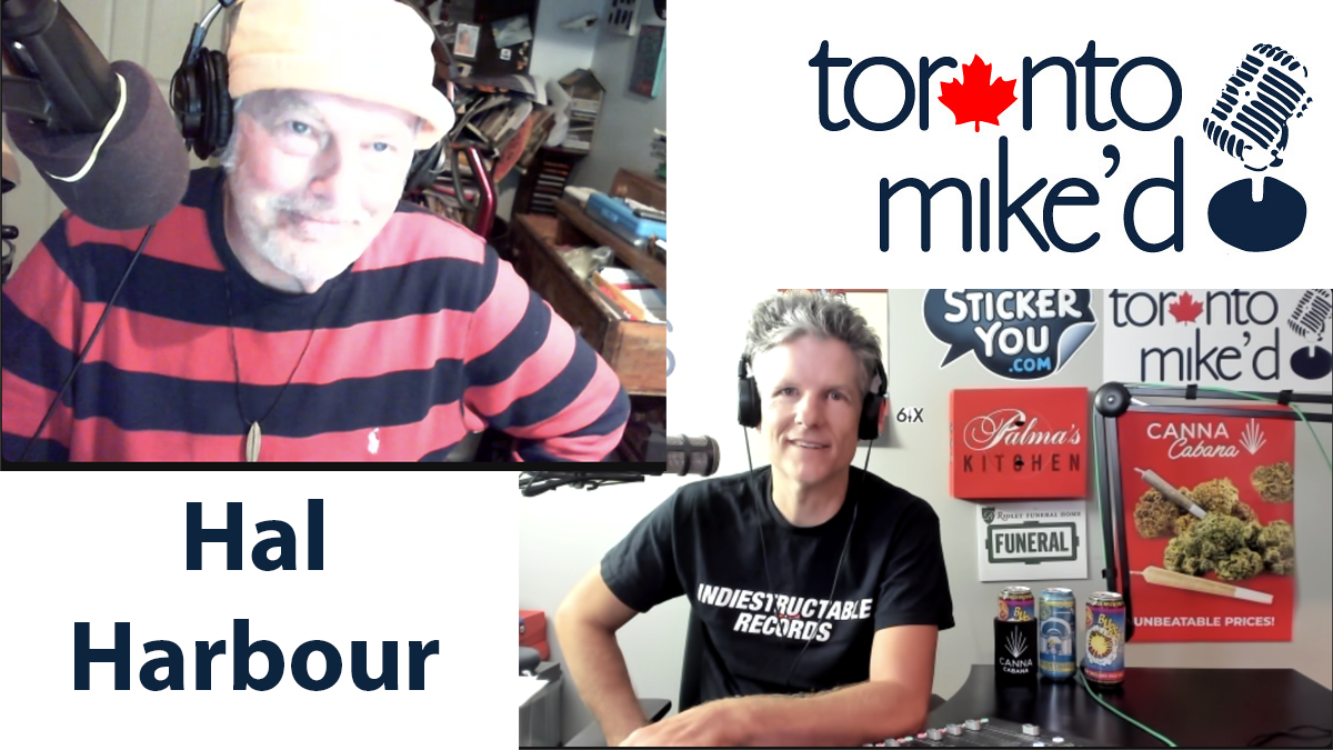 Hal Harbour: Toronto Mike'd Podcast Episode 1114