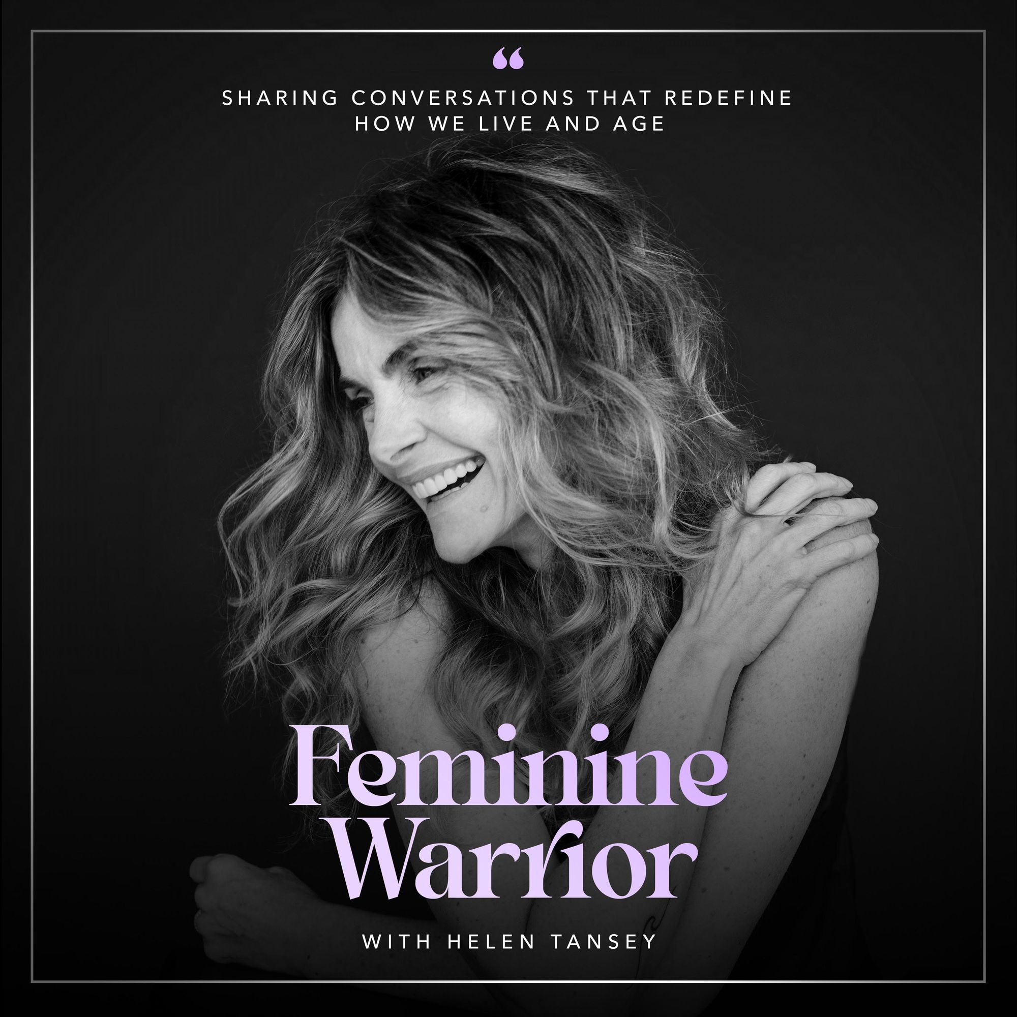 Feminine Warrior Podcast with Helen Tansey