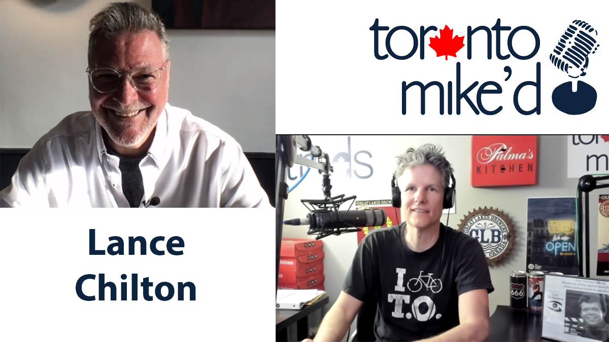 Lance Chilton: Toronto Mike'd Podcast Episode 1237