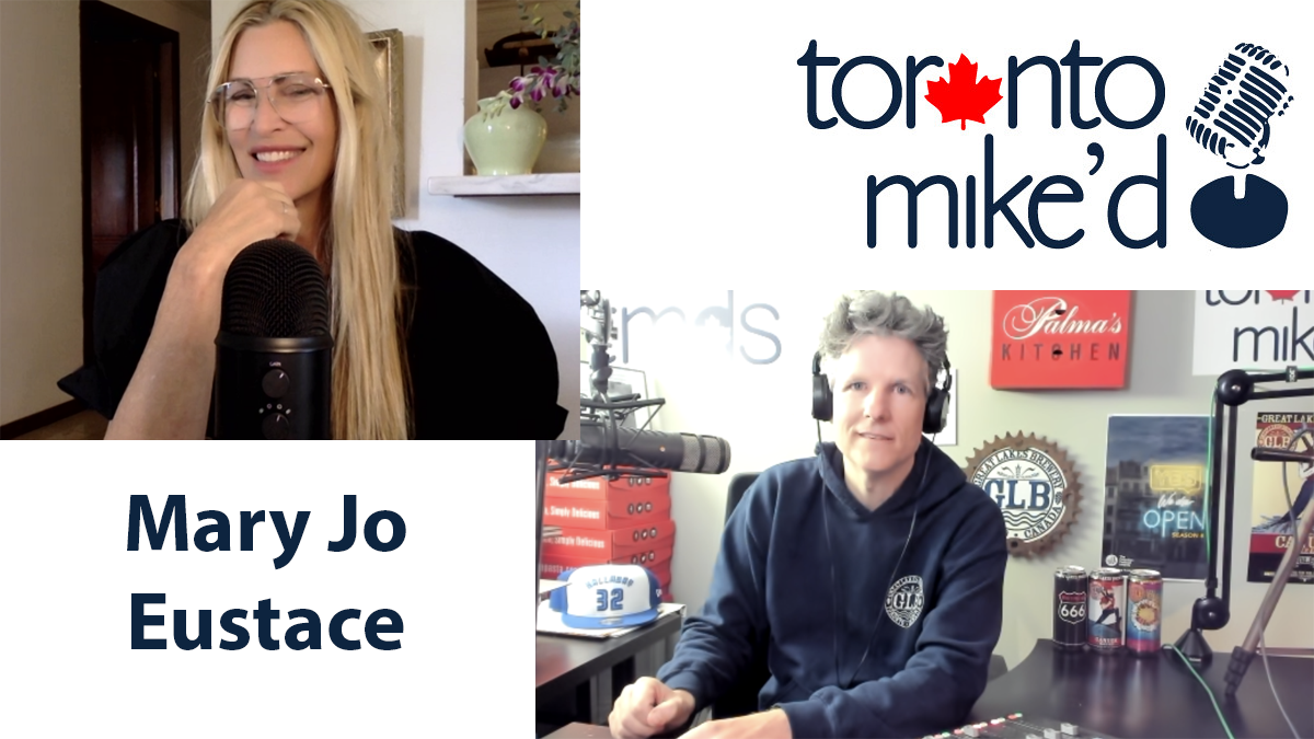 Mary Jo Eustace: Toronto Mike'd Podcast Episode 1251