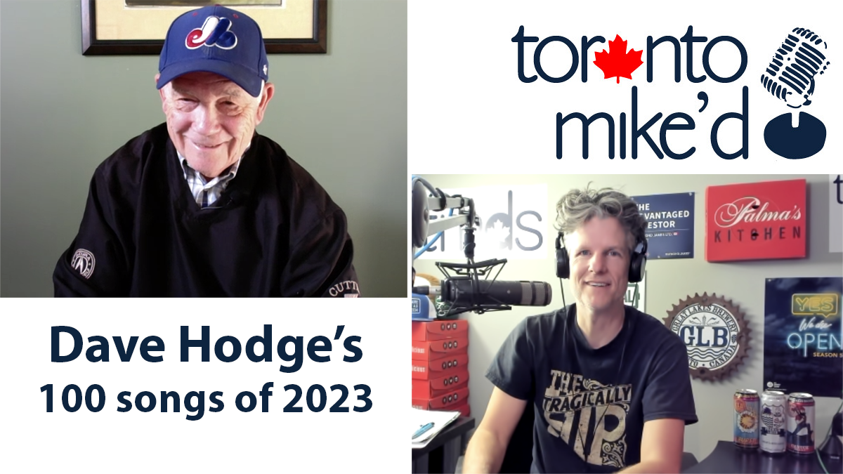 Dave Hodge's 100 Songs of 2023: Toronto Mike'd Podcast Episode 1377