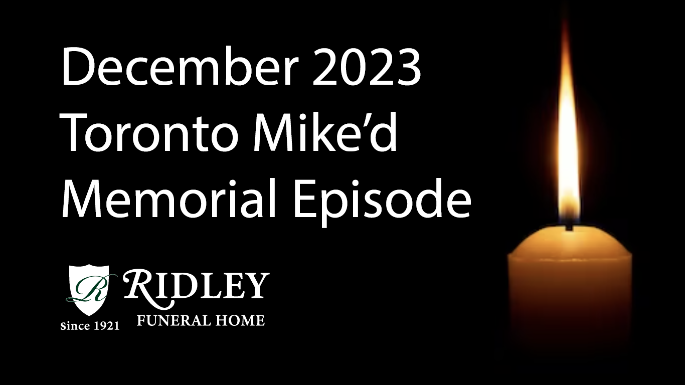 December 2023 Memorial Episode: Toronto Mike'd Podcast Episode 1402