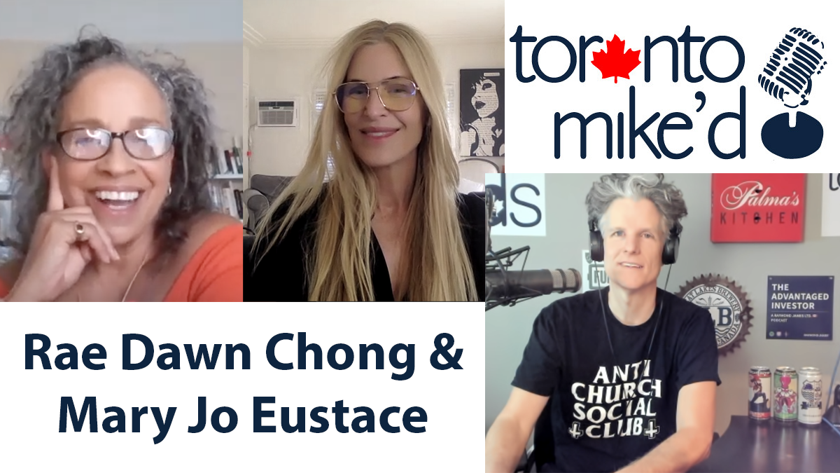 Rae Dawn Chong and Mary Jo Eustace: Toronto Mike'd Podcast Episode 1420