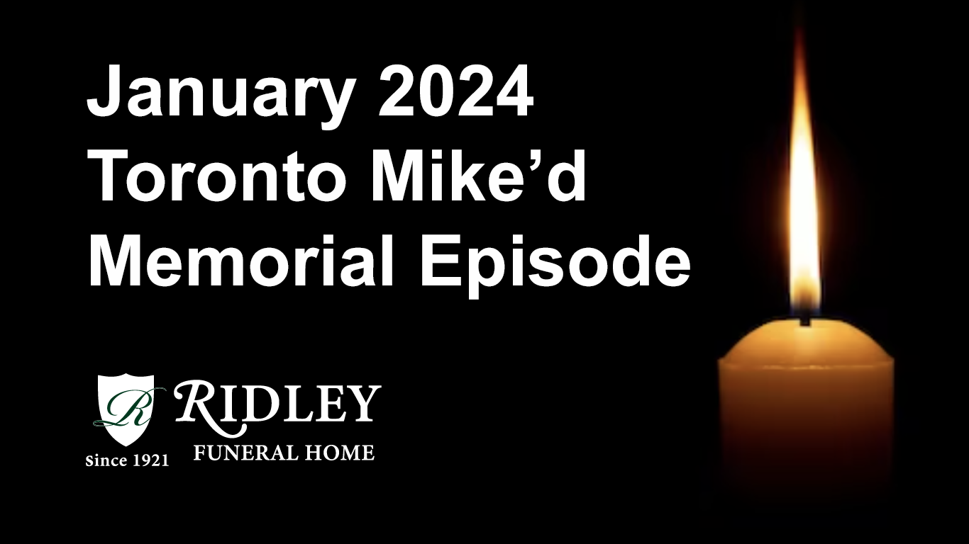 January 2024 Memorial Episode: Toronto Mike'd Podcast Episode 1421