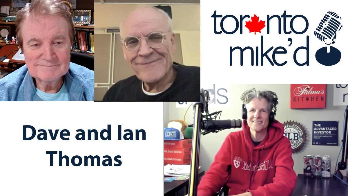 Dave and Ian Thomas: Toronto Mike'd Podcast Episode 1411