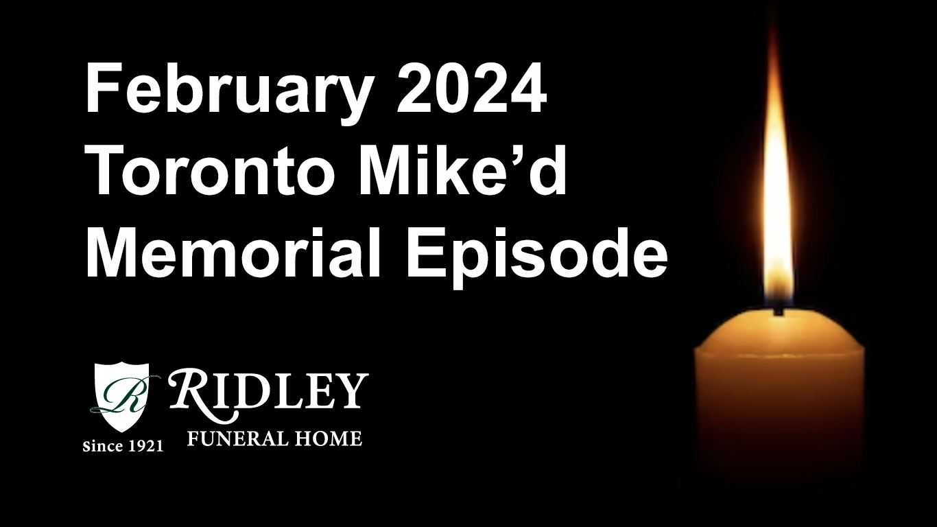 February 2024 Memorial Episode: Toronto Mike'd Podcast Episode 1441