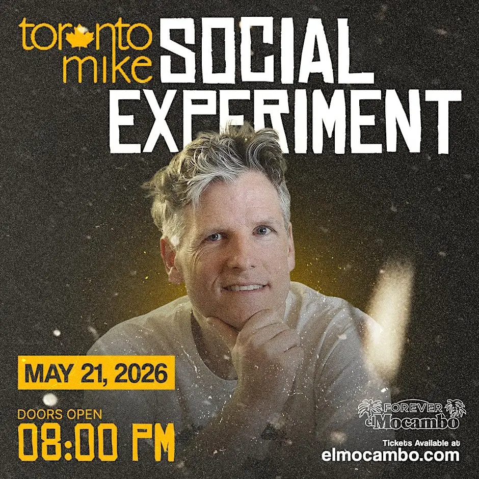 Toronto Mike's Social Experiment: Live at the El Mocambo on May 21, 2026