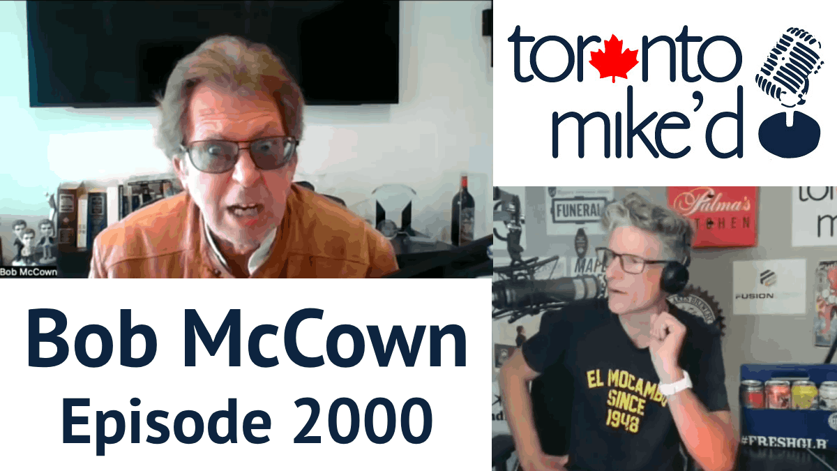 Bob McCown: Toronto Mike'd Podcast Episode 2000